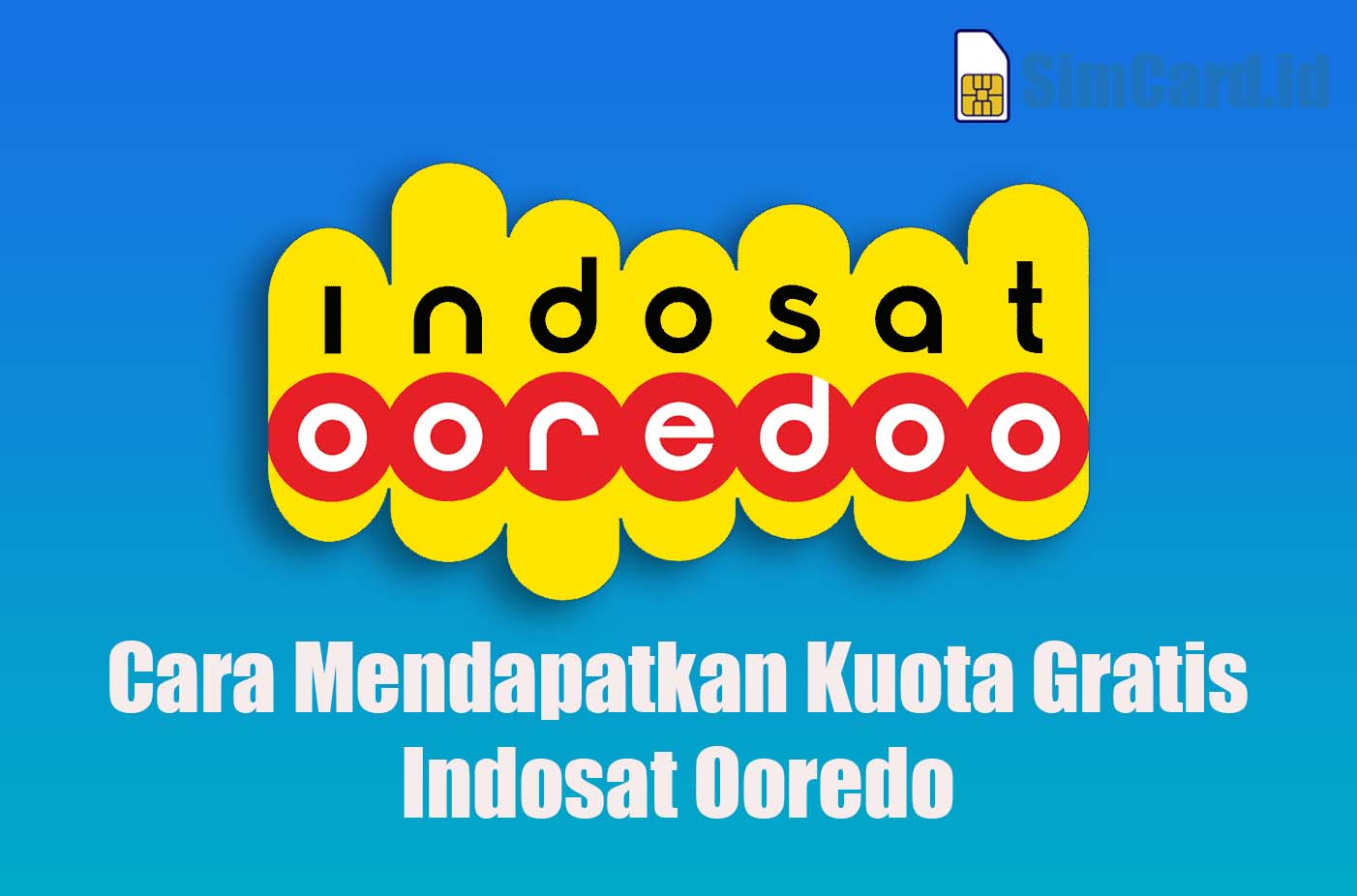 Cara Mendapatkan Kuota Gratis Indosat Ooredo