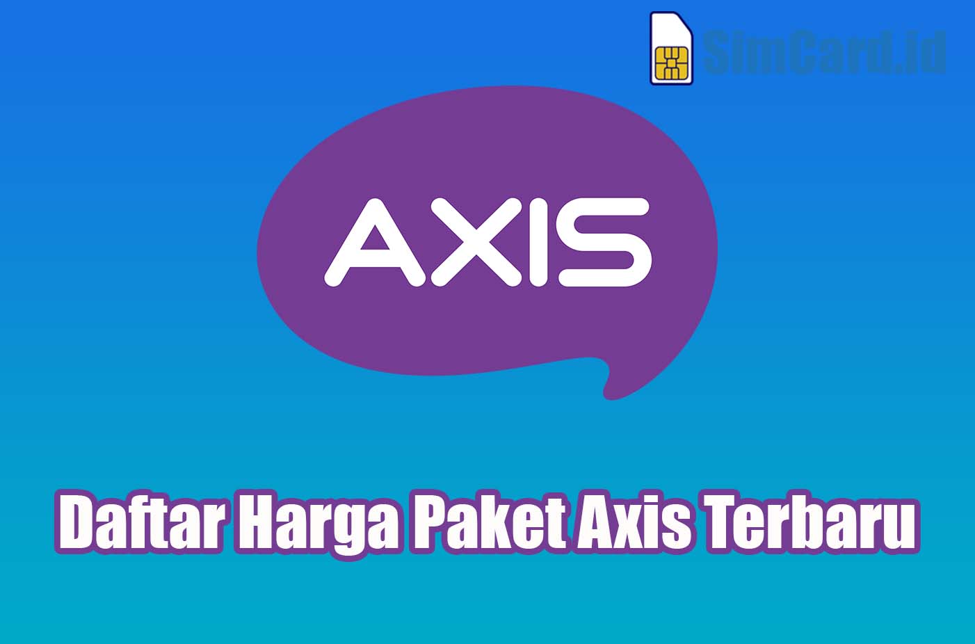 Daftar Harga Paket Axis Terbaru