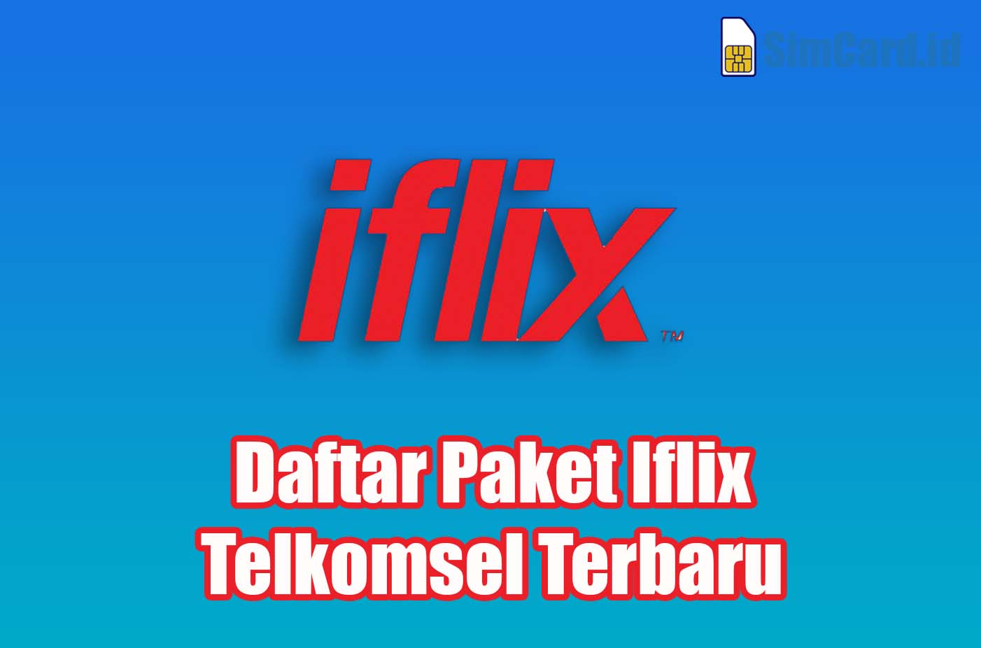 Daftar Paket Iflix Telkomsel Terbaru