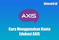Cara Menggunakan Kuota Edukasi AXIS