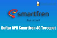 Daftar APN Smartfren 4G Tercepat