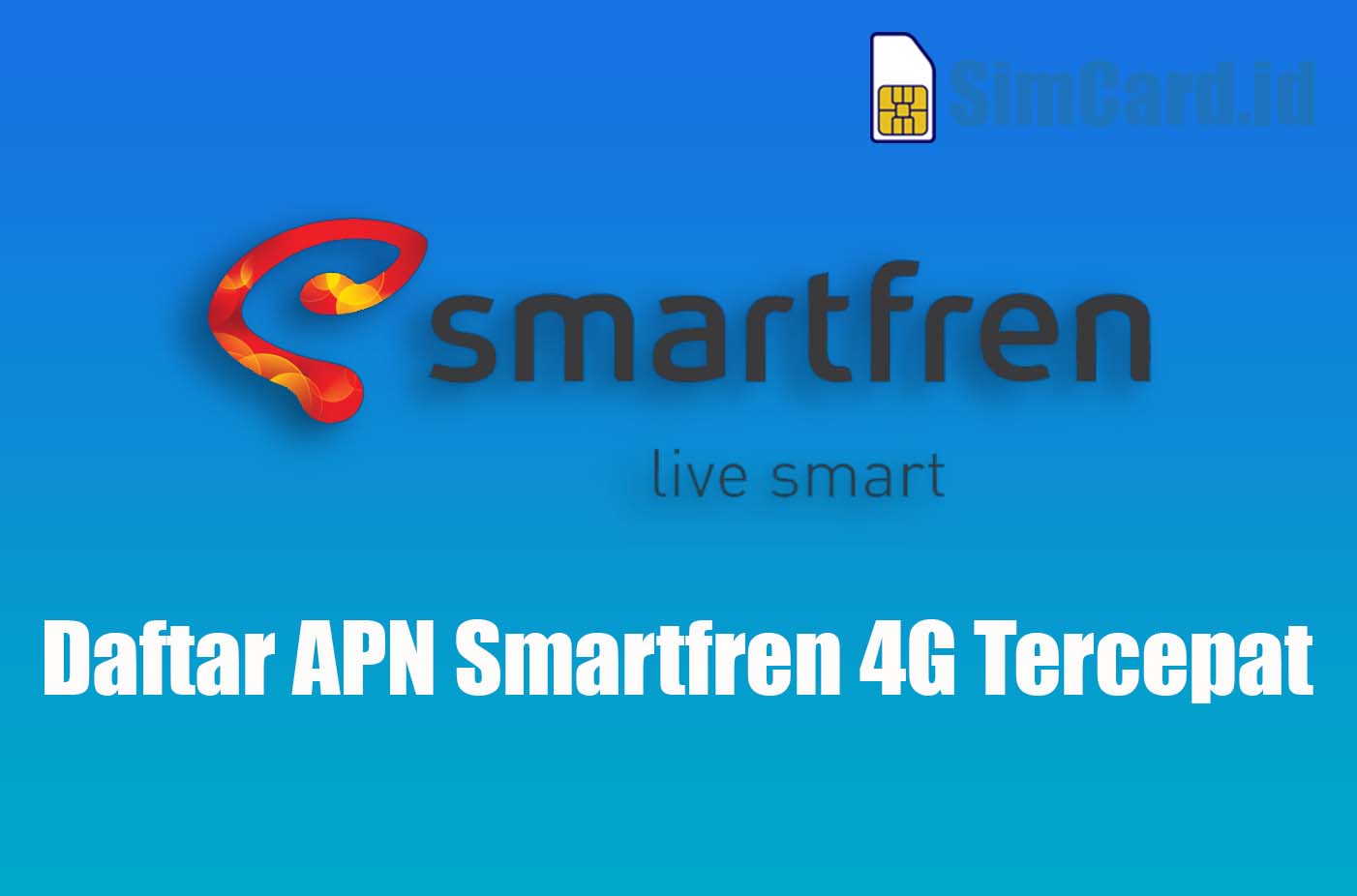 Daftar APN Smartfren 4G Tercepat